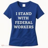 Support Federal Workers I Stand With Federal Employees Women's T-Shirt thumb 0