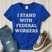 Support Federal Workers I Stand With Federal Employees Women's T-Shirt thumb 3