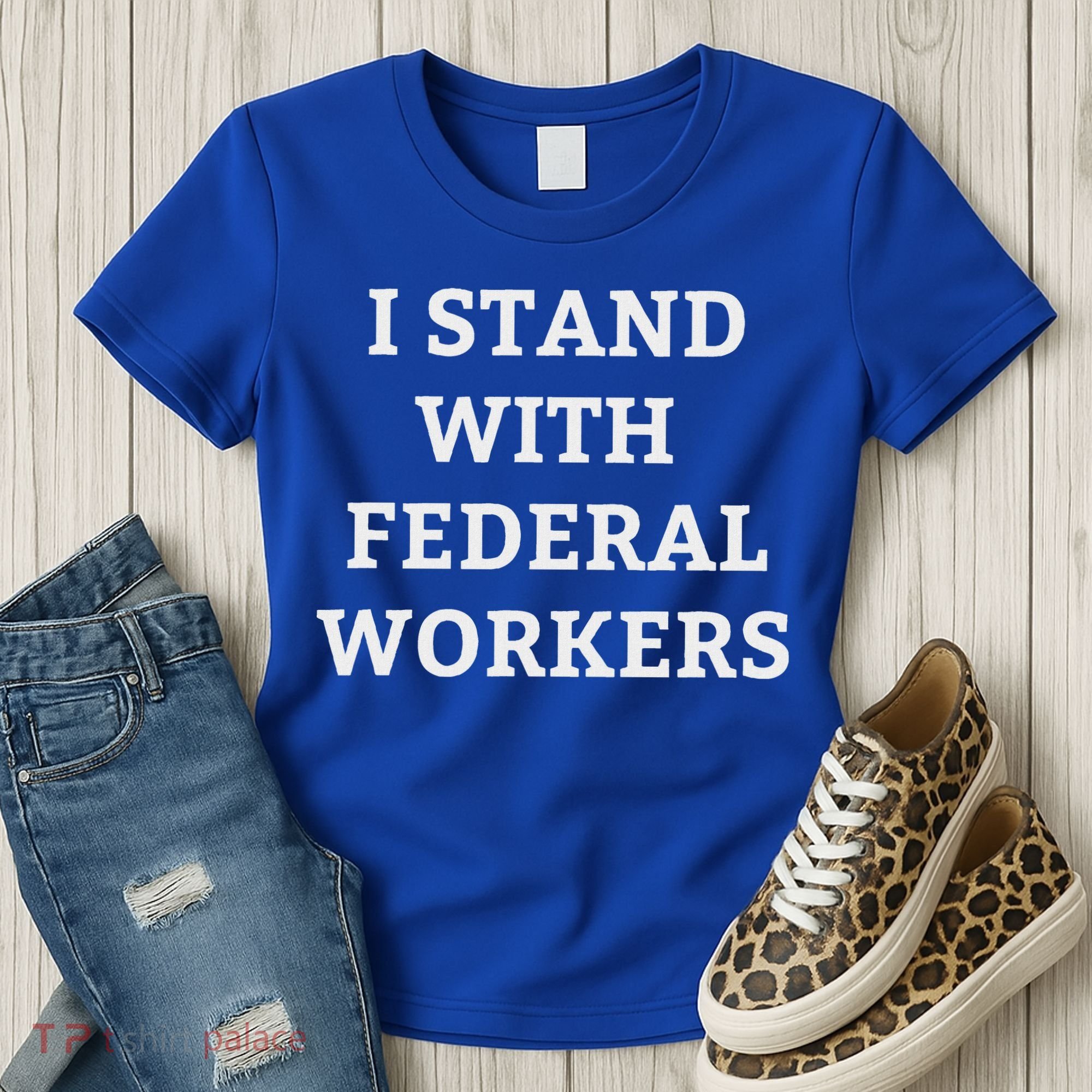 Support Federal Workers I Stand With Federal Employees Women's T-Shirt