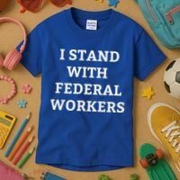 Support Federal Workers I Stand With Federal Employees Kids T-Shirt thumb 3