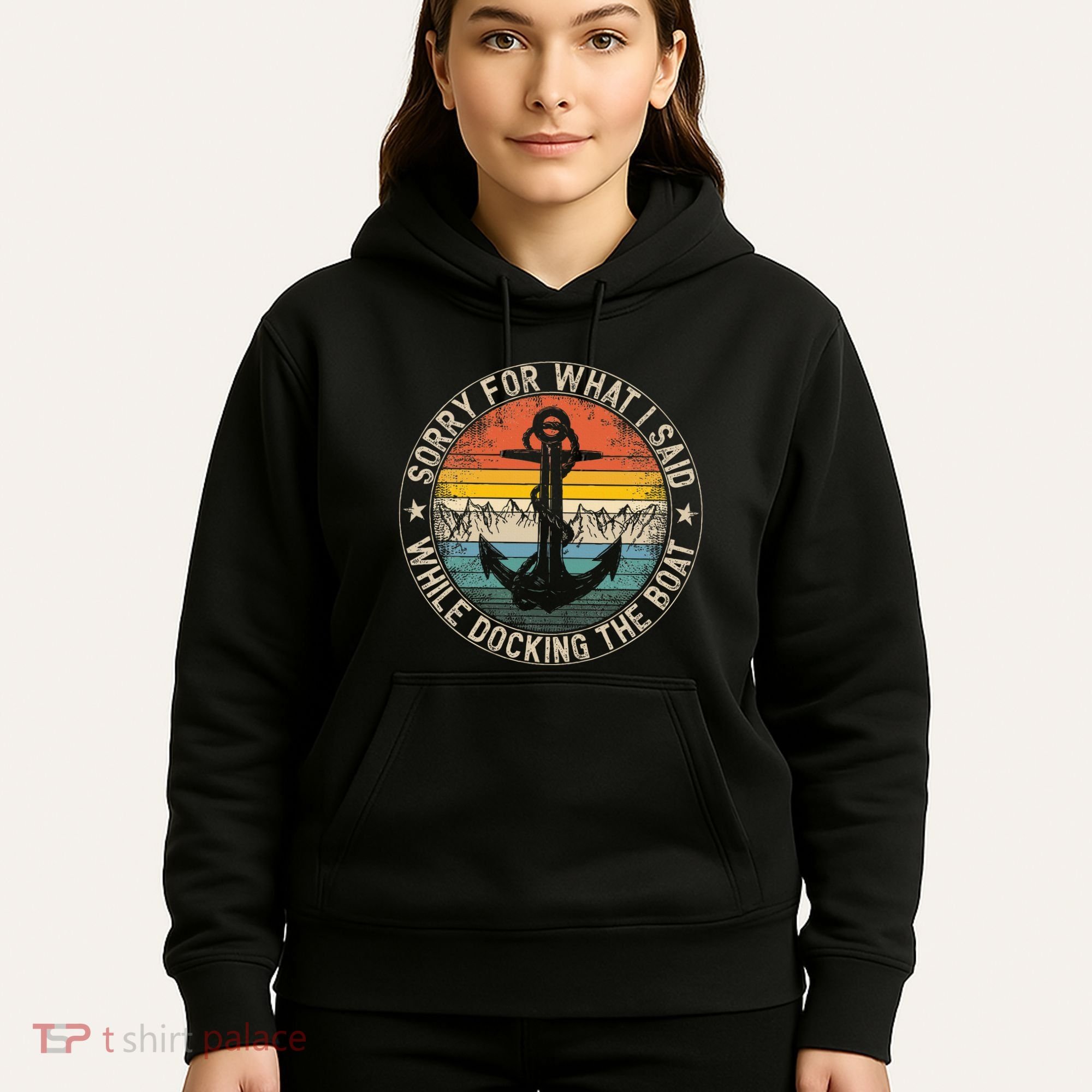 Sorry For What I Said While Docking The Boat Hoodie