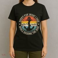 Sorry For What I Said While Docking The Boat T-Shirt thumb 4