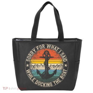 Sorry For What I Said While Docking The Boat Tote Bag