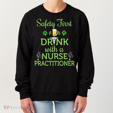 Safety First With A Nurse Practitioner Nursing Pun Gift Women's Sweatshirt
