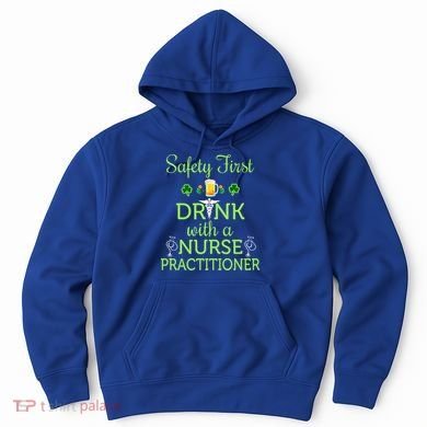 Safety First With A Nurse Practitioner Nursing Pun Gift Hoodie