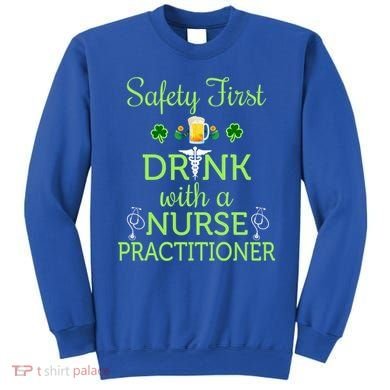 Safety First With A Nurse Practitioner Nursing Pun Gift Sweatshirt
