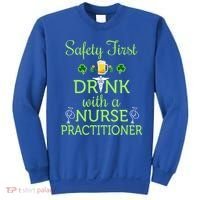 Safety First With A Nurse Practitioner Nursing Pun Gift Sweatshirt thumb 0