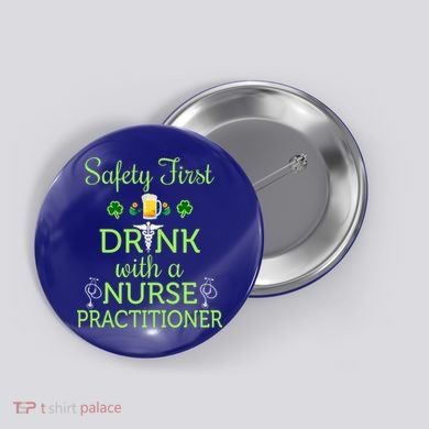 Safety First With A Nurse Practitioner Nursing Pun Gift Button