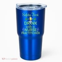 Safety First With A Nurse Practitioner Nursing Pun Gift Tumbler thumb 0