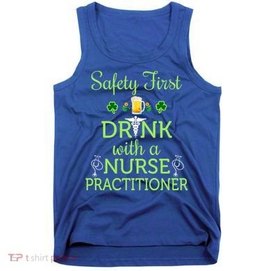Safety First With A Nurse Practitioner Nursing Pun Gift Tank Top