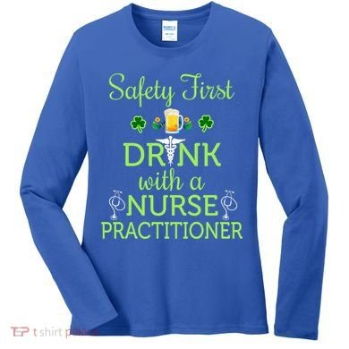 Safety First With A Nurse Practitioner Nursing Pun Gift Women's Long Sleeve Shirt