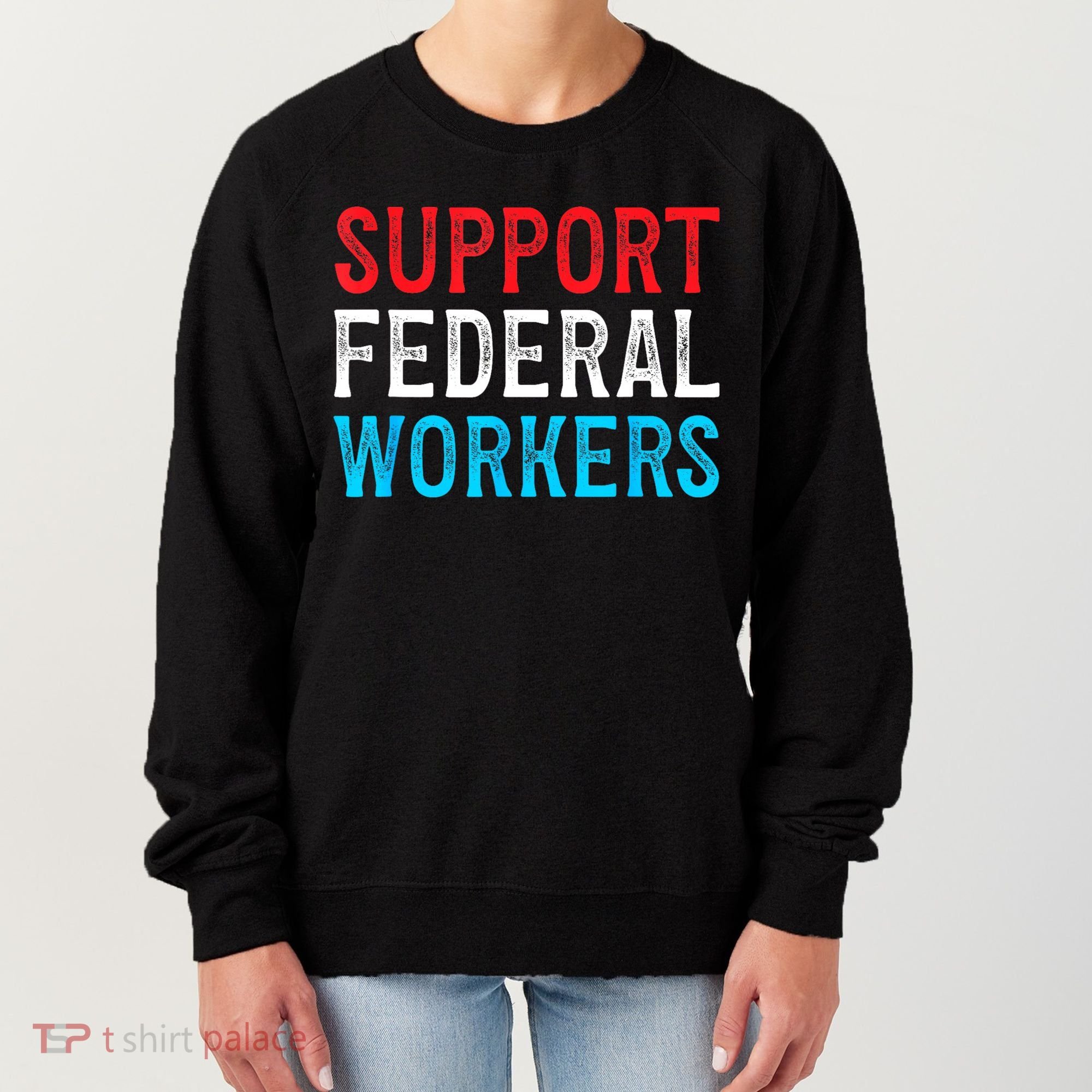 Support Federal Workers Protect Defend Employees Jobs Women's Sweatshirt