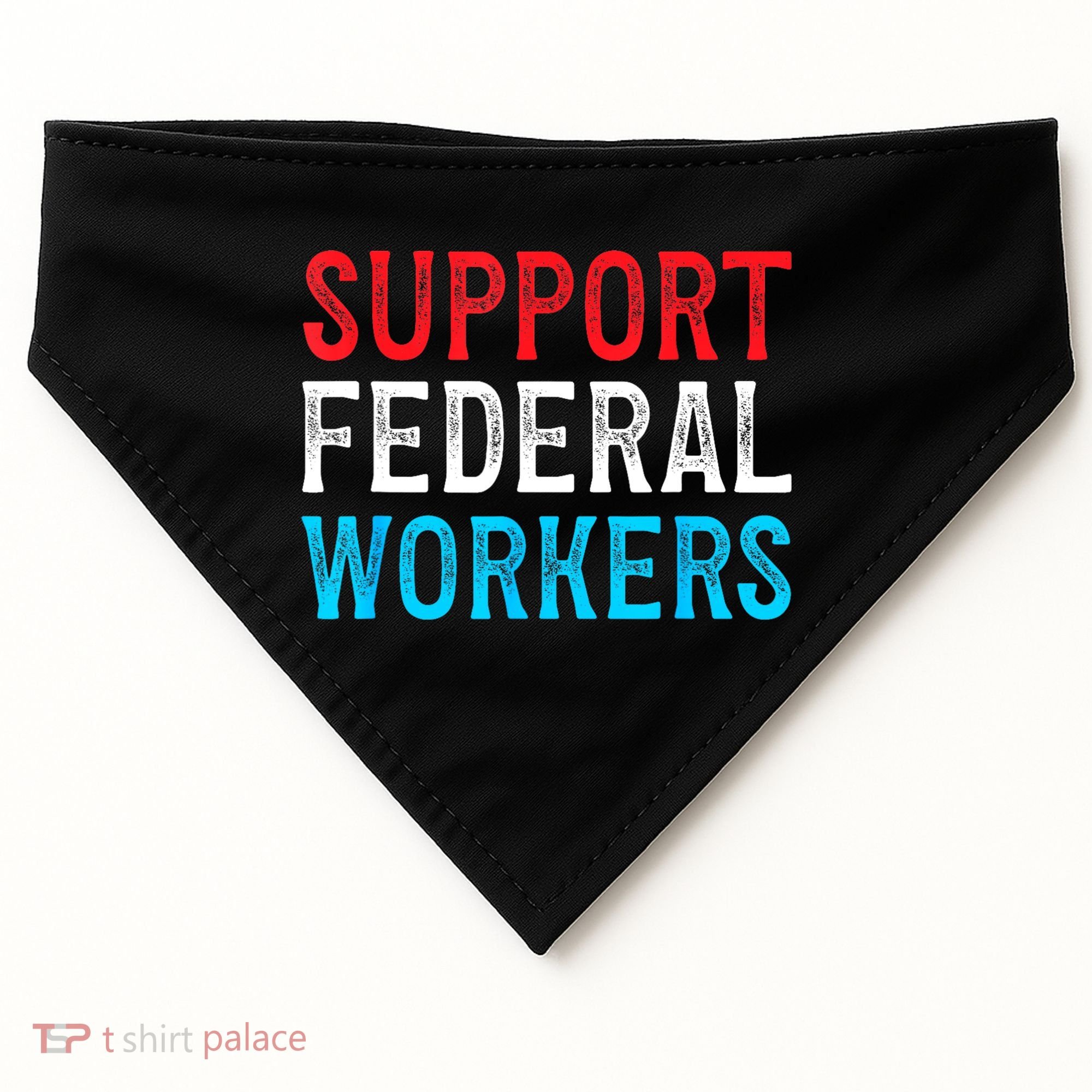 Support Federal Workers Protect Defend Employees Jobs USA-Made Doggie Bandana