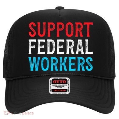 Support Federal Workers Protect Defend Employees Jobs Hat