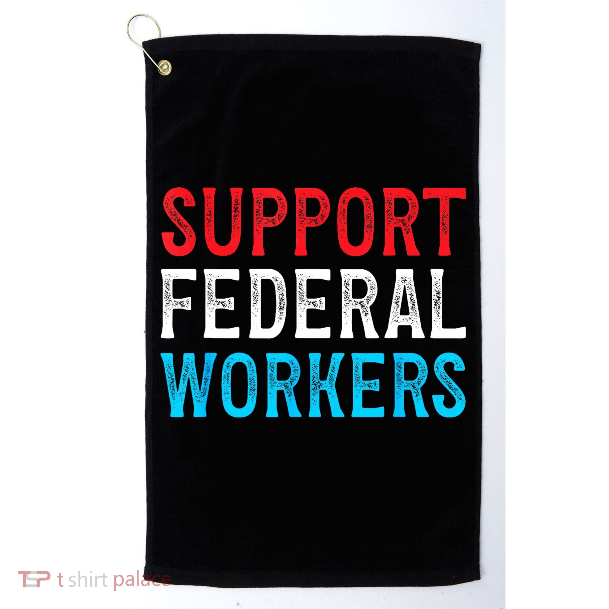 Support Federal Workers Protect Defend Employees Jobs Golf Towel