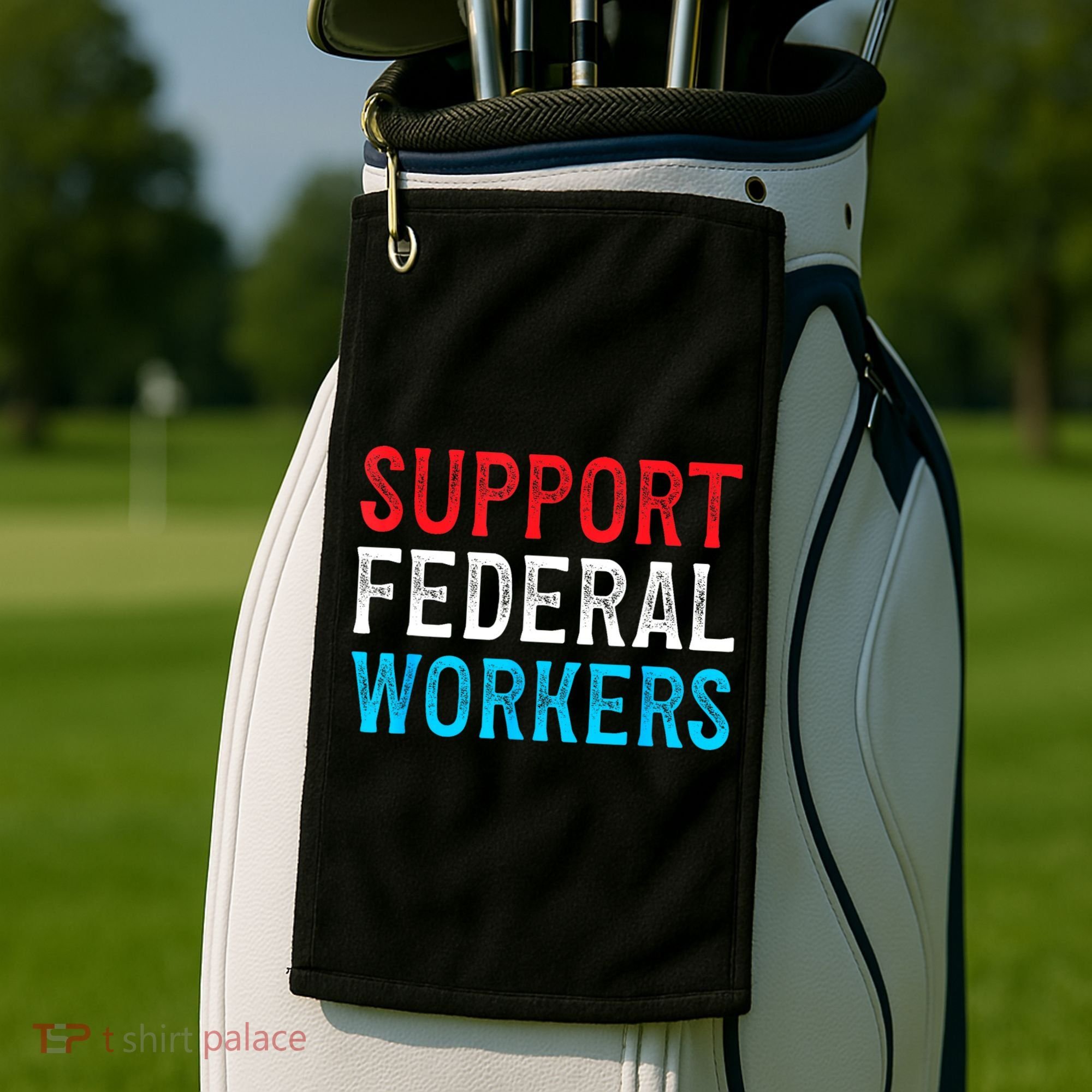 Support Federal Workers Protect Defend Employees Jobs Golf Towel