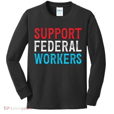 Support Federal Workers Protect Defend Employees Jobs Kids Long Sleeve Shirt