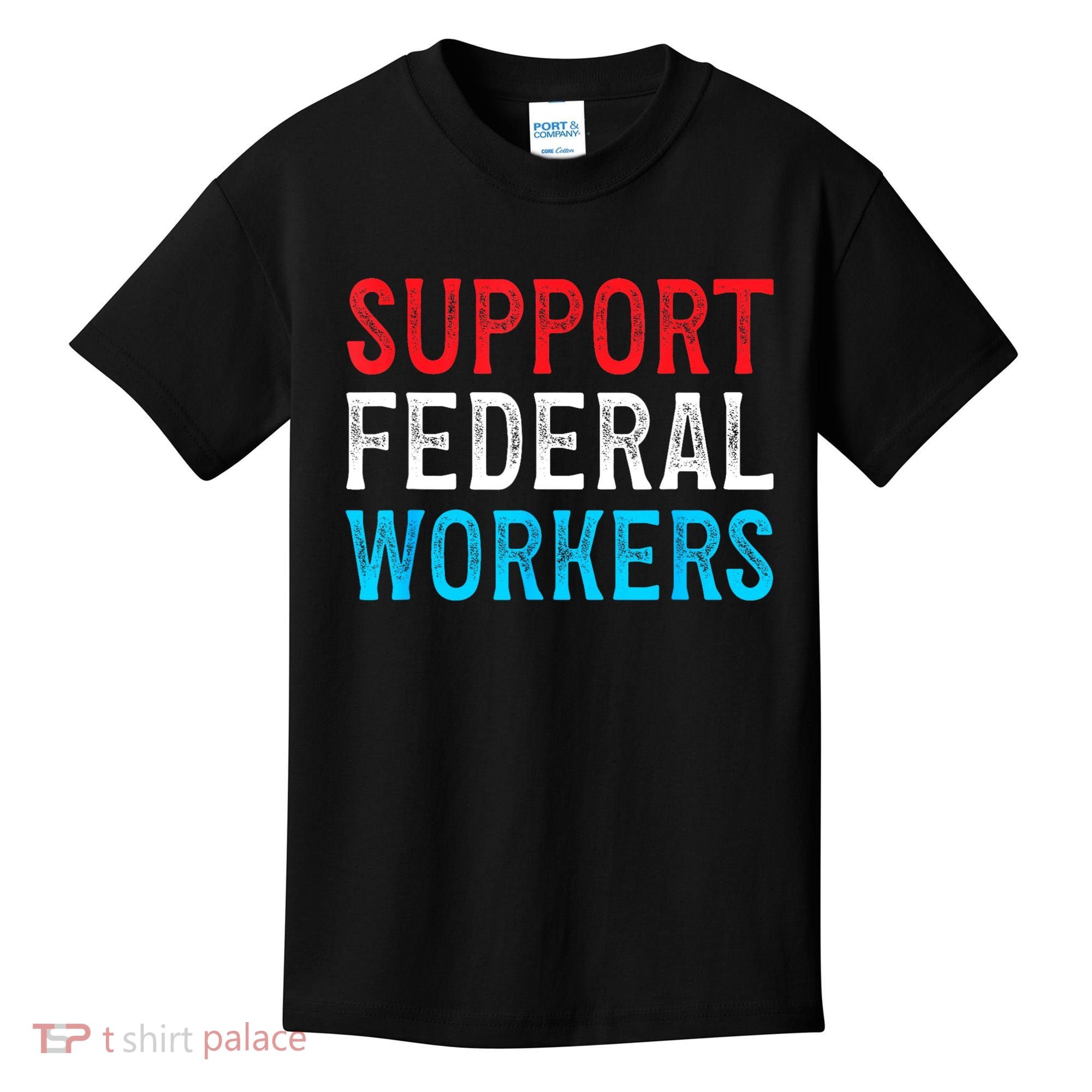 Support Federal Workers Protect Defend Employees Jobs Kids T-Shirt
