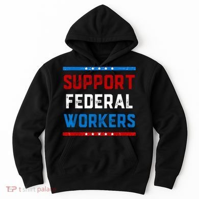 Support Federal Workers Protect Defend Employees Jobs Hoodie
