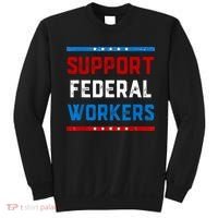 Support Federal Workers Protect Defend Employees Jobs Sweatshirt thumb 0