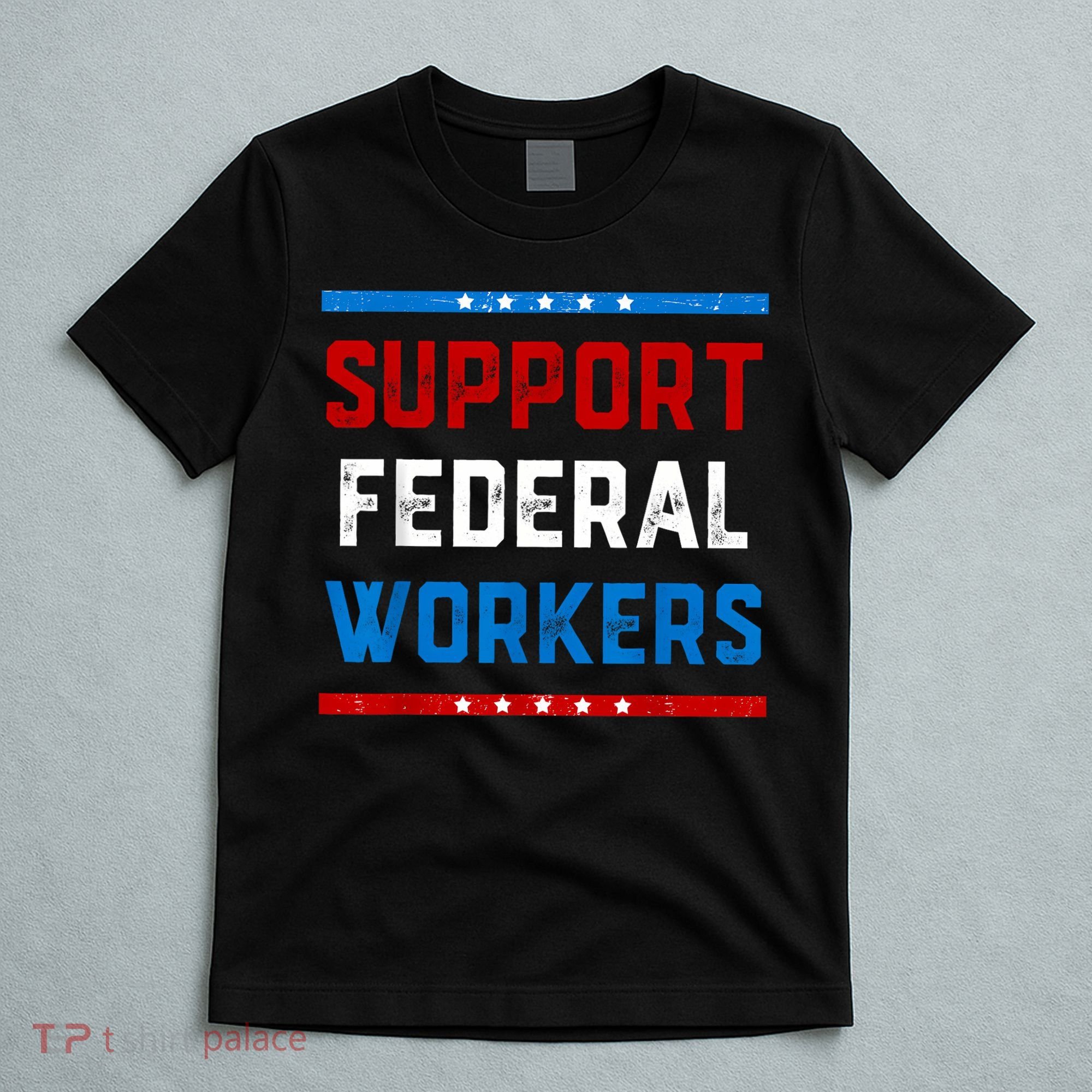 Support Federal Workers Protect Defend Employees Jobs T-Shirt