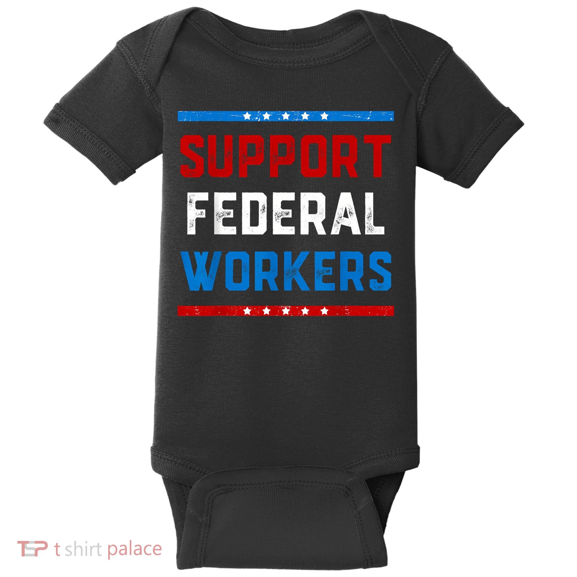 Support Federal Workers Protect Defend Employees Jobs Baby Bodysuit