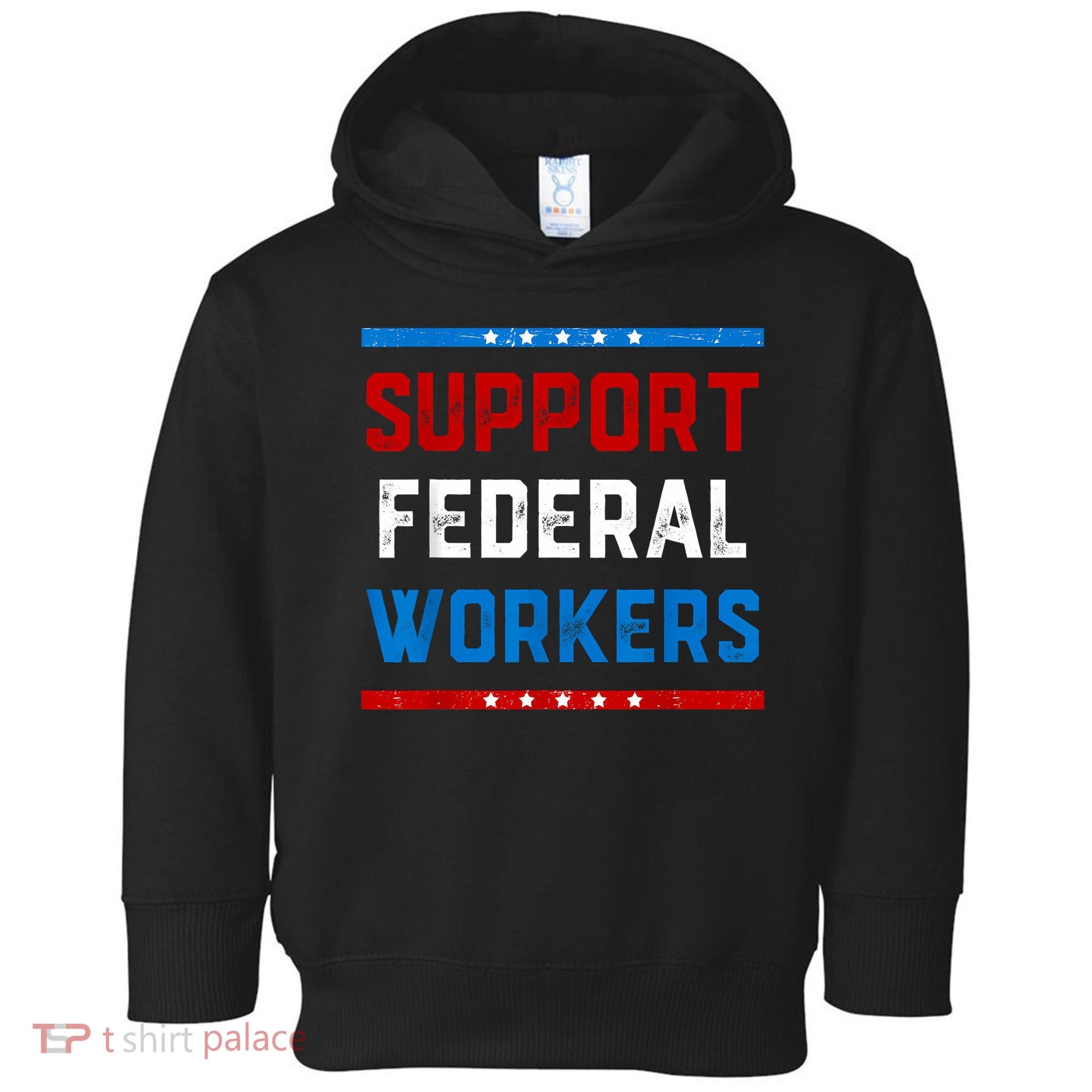 Support Federal Workers Protect Defend Employees Jobs Toddler Hoodie