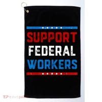 Support Federal Workers Protect Defend Employees Jobs Golf Towel thumb 0