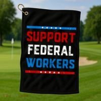 Support Federal Workers Protect Defend Employees Jobs Golf Towel thumb 1