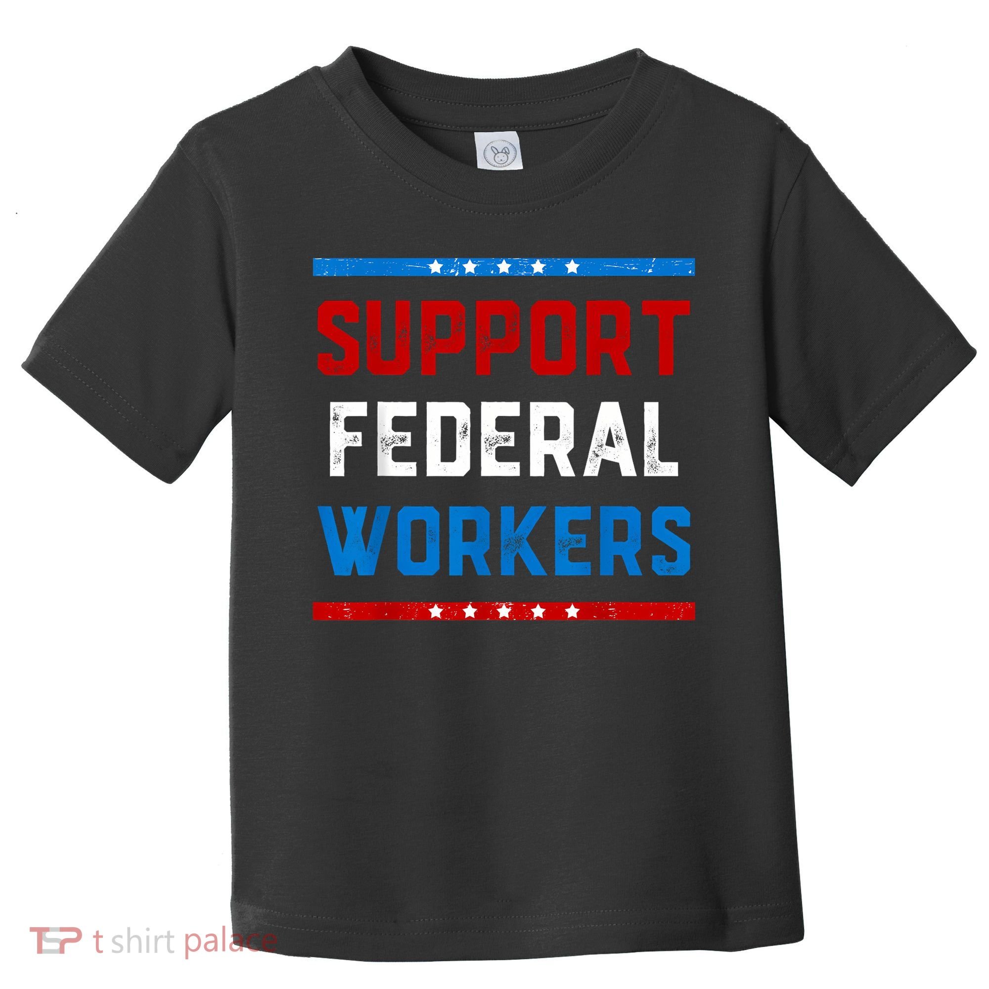 Support Federal Workers Protect Defend Employees Jobs Toddler T-Shirt