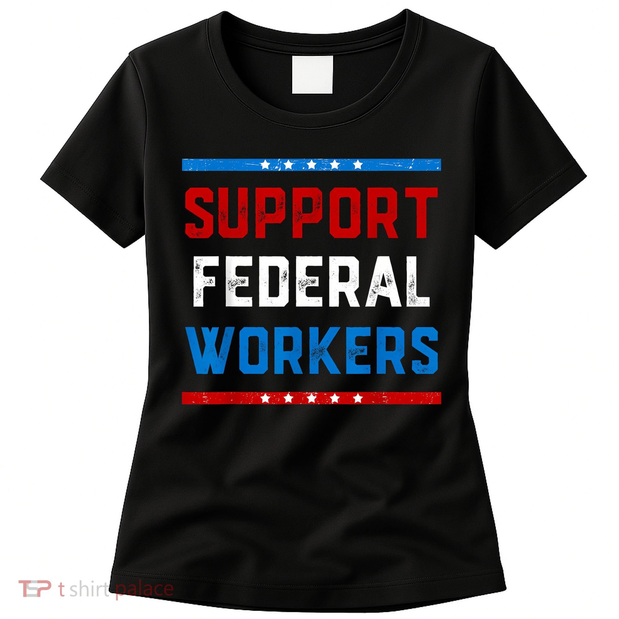 Support Federal Workers Protect Defend Employees Jobs Women's T-Shirt