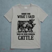 Sorry For What I Said When We Were Working Cattle Farmer Farm Cows T-Shirt thumb 5