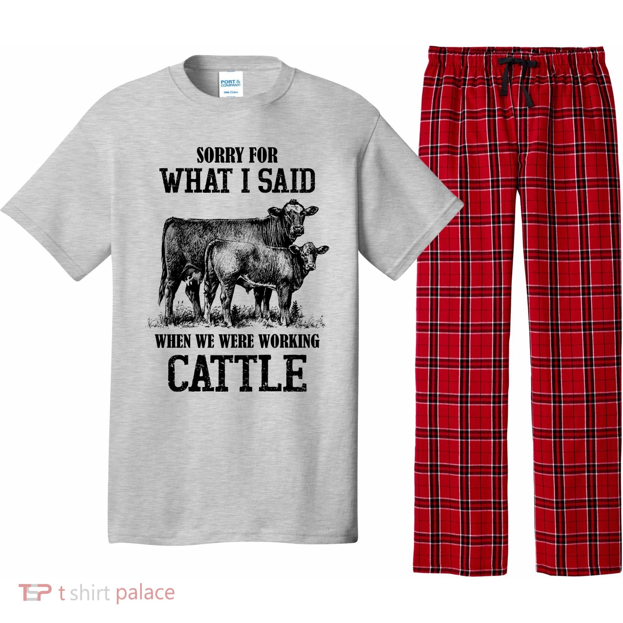 Sorry For What I Said When We Were Working Cattle Farmer Farm Cows Pajama Set