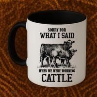 Sorry For What I Said When We Were Working Cattle Farmer Farm Cows Coffee Mug thumb 2