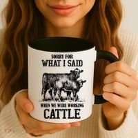 Sorry For What I Said When We Were Working Cattle Farmer Farm Cows Coffee Mug thumb 3