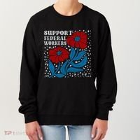 Support Federal Workers  Anti Trump . Women's Sweatshirt thumb 0