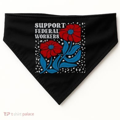Support Federal Workers  Anti Trump . USA-Made Doggie Bandana