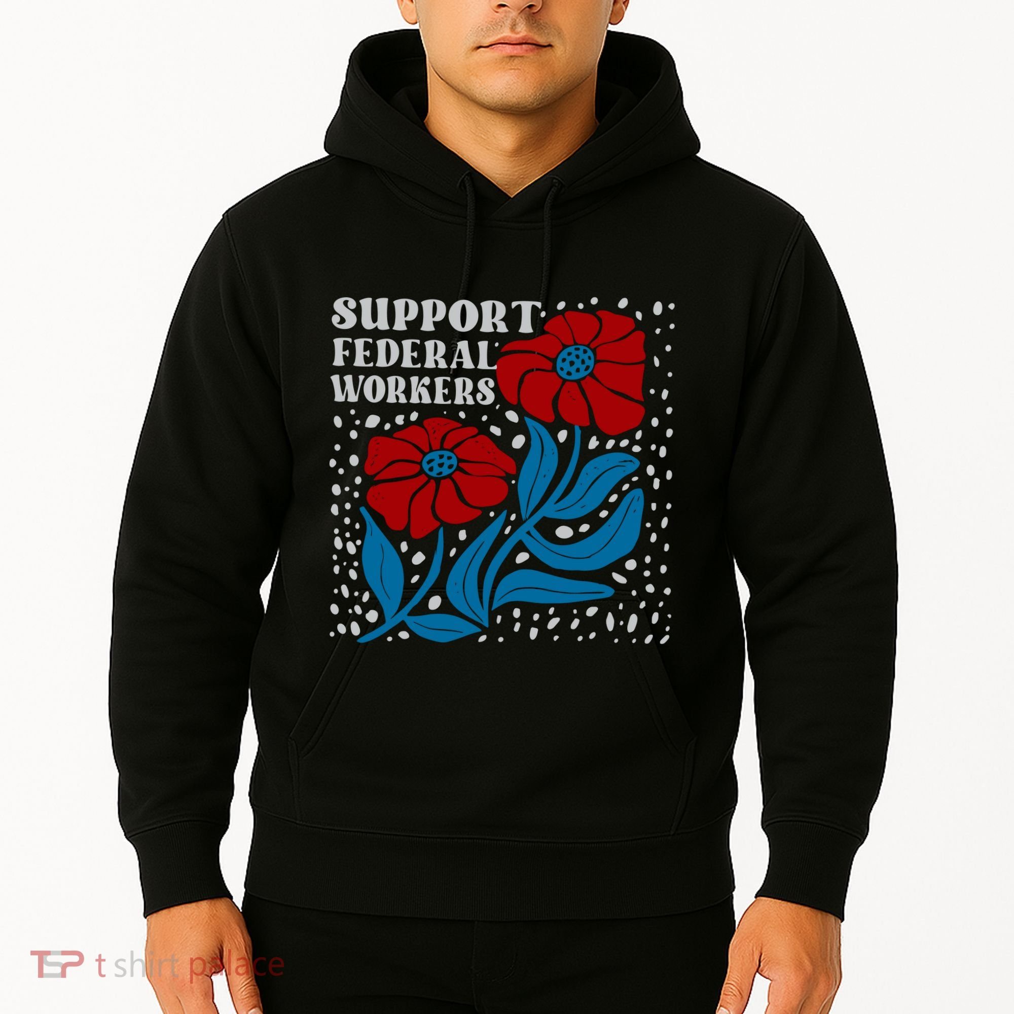 Support Federal Workers  Anti Trump . Hoodie