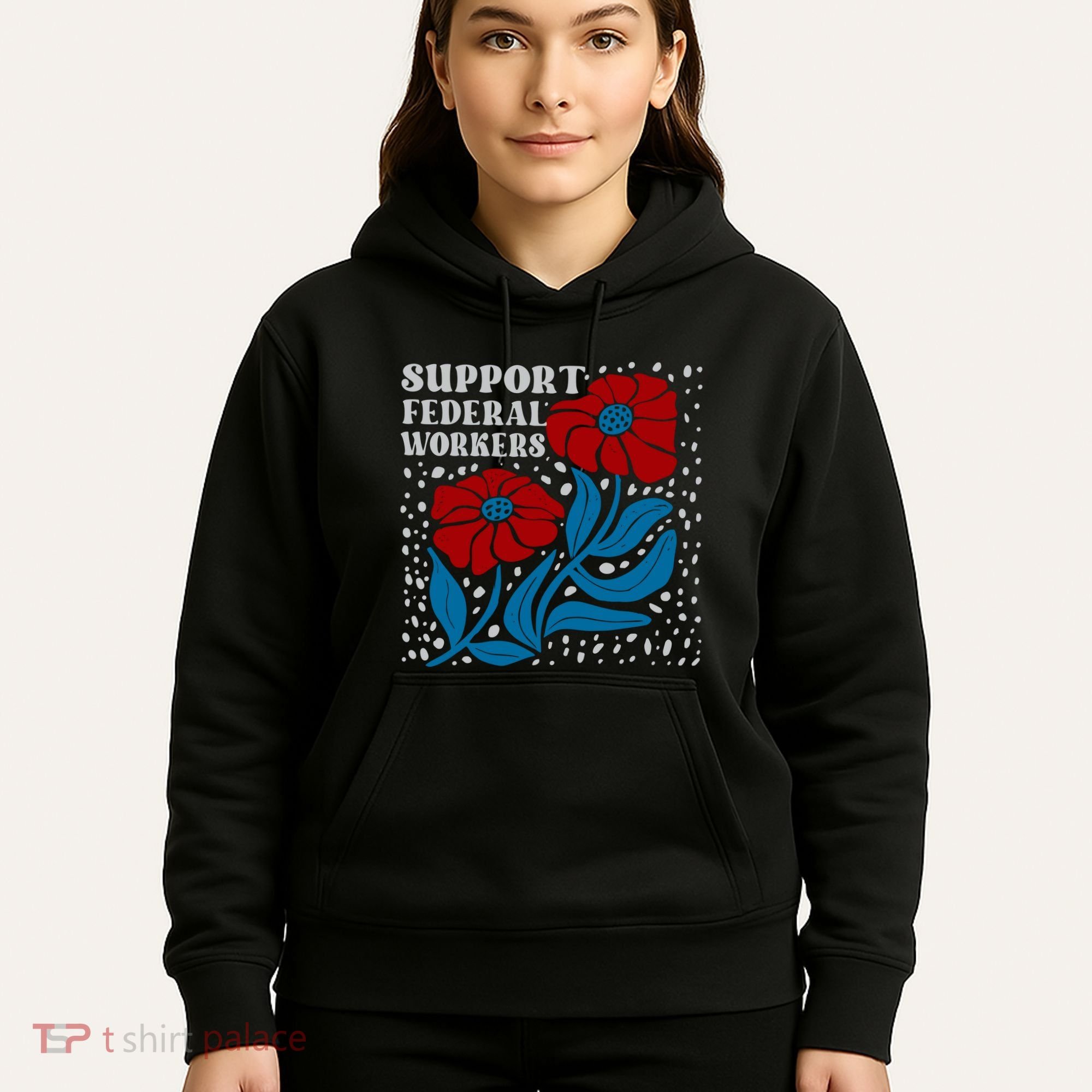 Support Federal Workers  Anti Trump . Hoodie