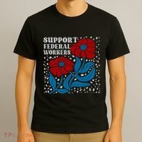 Support Federal Workers  Anti Trump . T-Shirt thumb 3