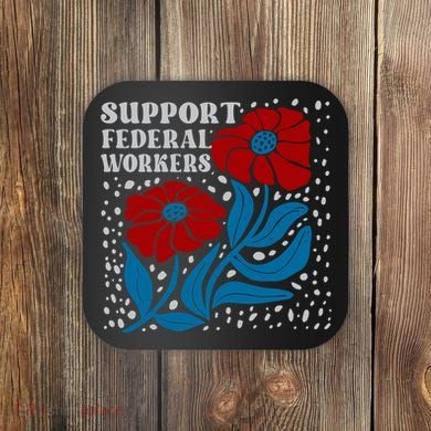 Support Federal Workers  Anti Trump . Coaster