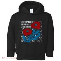 Support Federal Workers  Anti Trump . Toddler Hoodie thumb 0