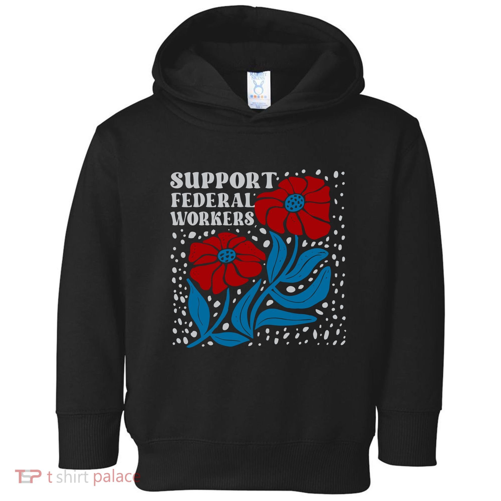 Support Federal Workers  Anti Trump . Toddler Hoodie