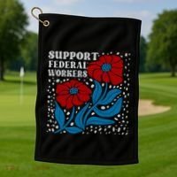 Support Federal Workers  Anti Trump . Golf Towel thumb 1