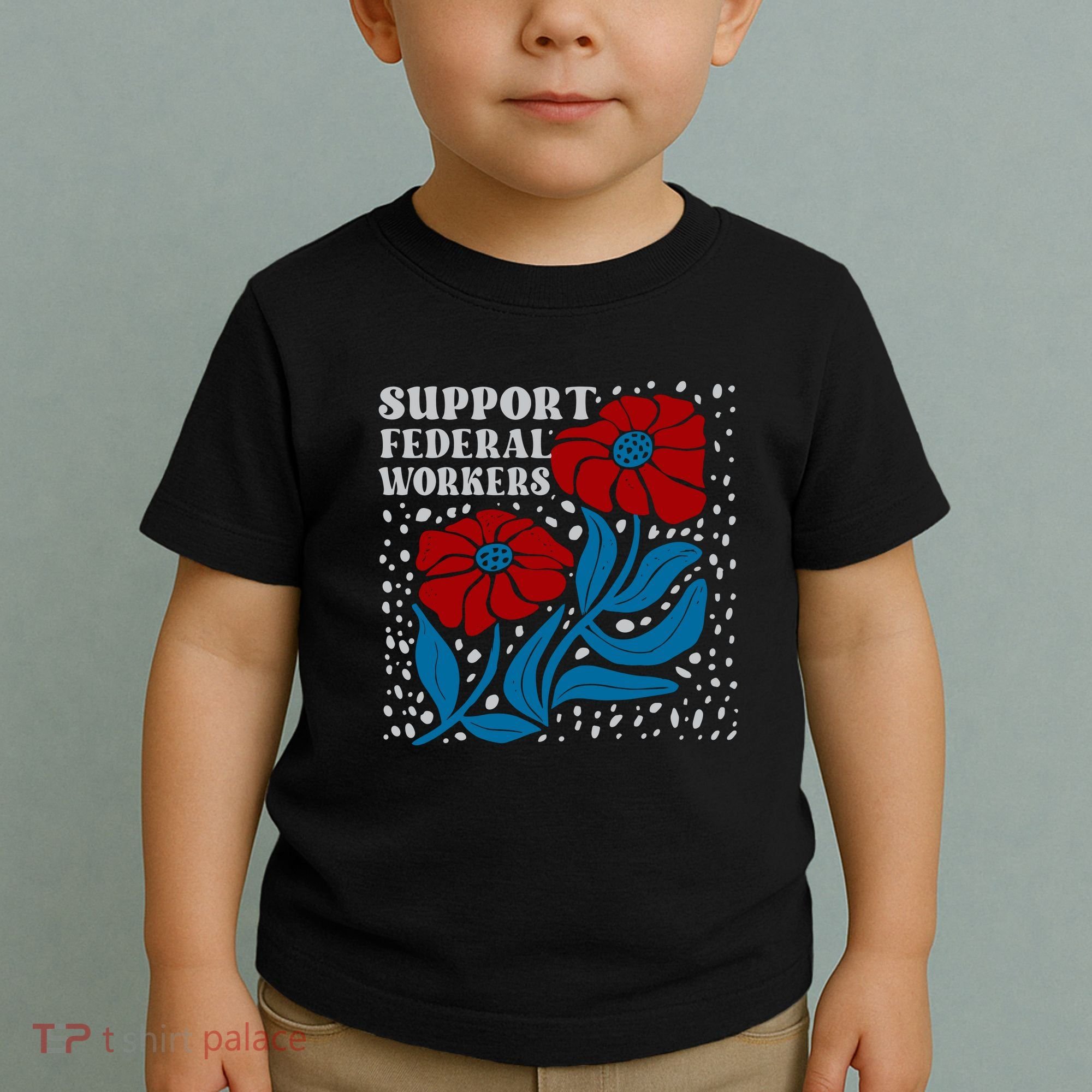 Support Federal Workers  Anti Trump . Toddler T-Shirt