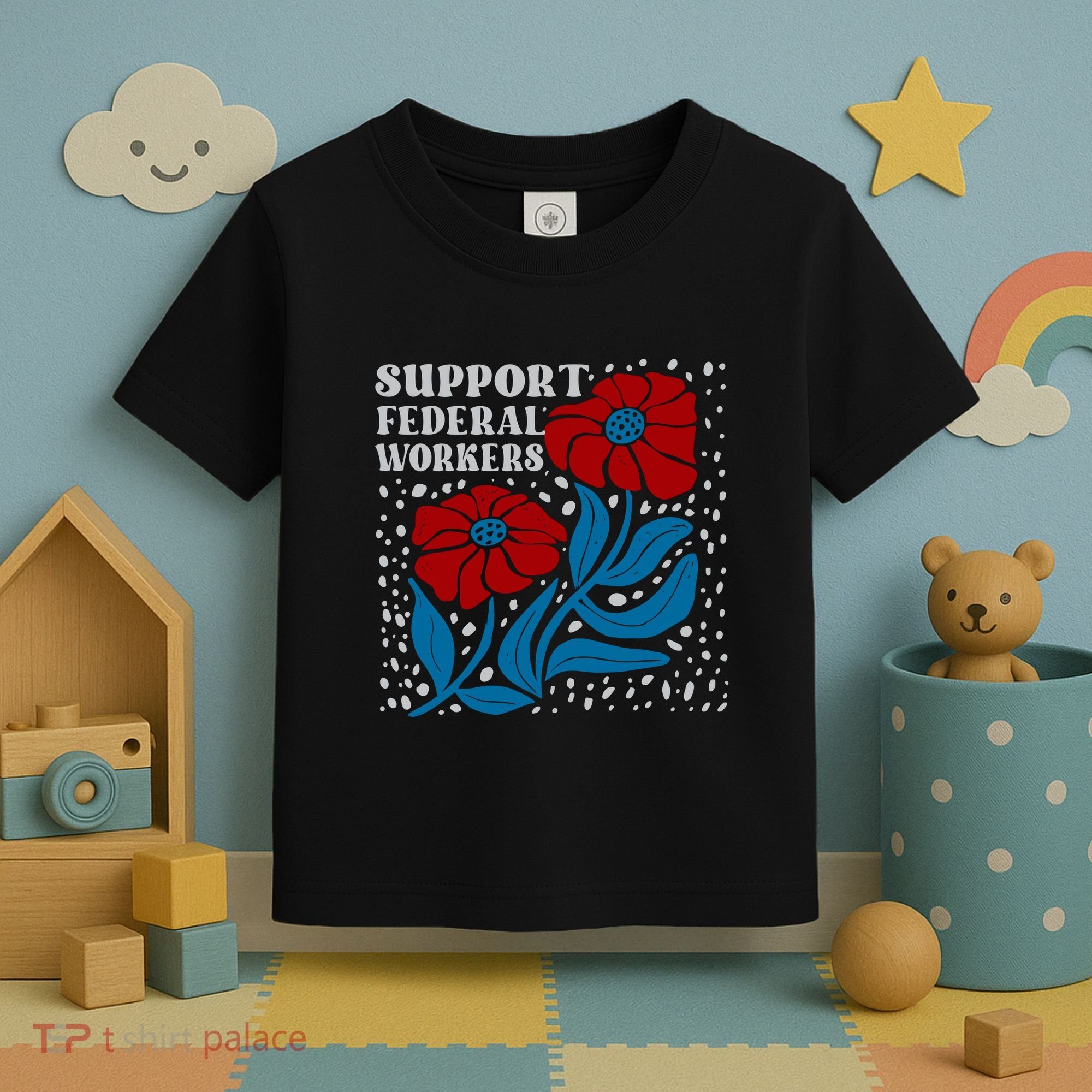 Support Federal Workers  Anti Trump . Toddler T-Shirt