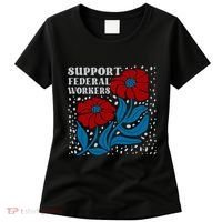 Support Federal Workers  Anti Trump . Women's T-Shirt thumb 0
