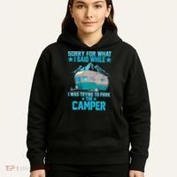Sorry For What I Said While I Was Trying To Park The Camper Hoodie thumb 5