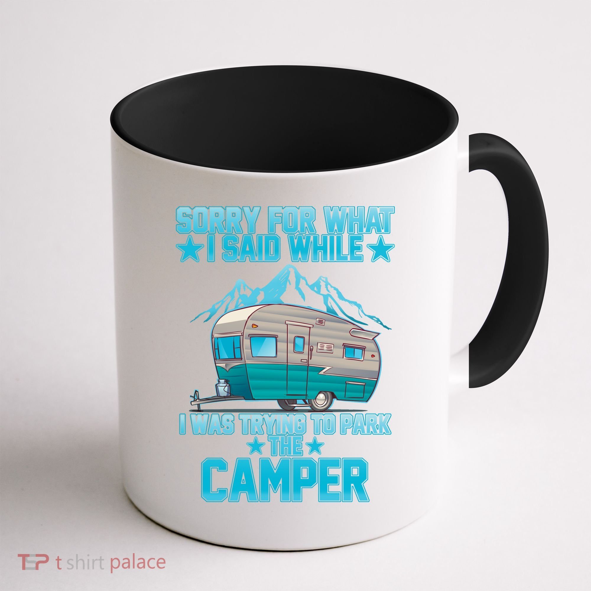 Sorry For What I Said While I Was Trying To Park The Camper Coffee Mug