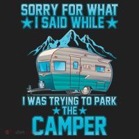 Sorry For What I Said While I Was Trying To Park The Camper Hat thumb 2